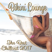 Bikini Lounge: The Best Chillout 2017 artwork