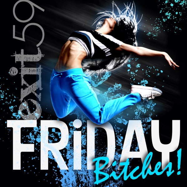 Friday (Bitches)