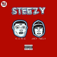 Steezy - Single - K.I.N.G. & Joey Twelv