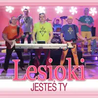 Jestes Ty — Lesioki
