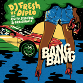 Bang Bang (feat. R. City, Selah Sue & Craig David) - DJ Fresh & Diplo