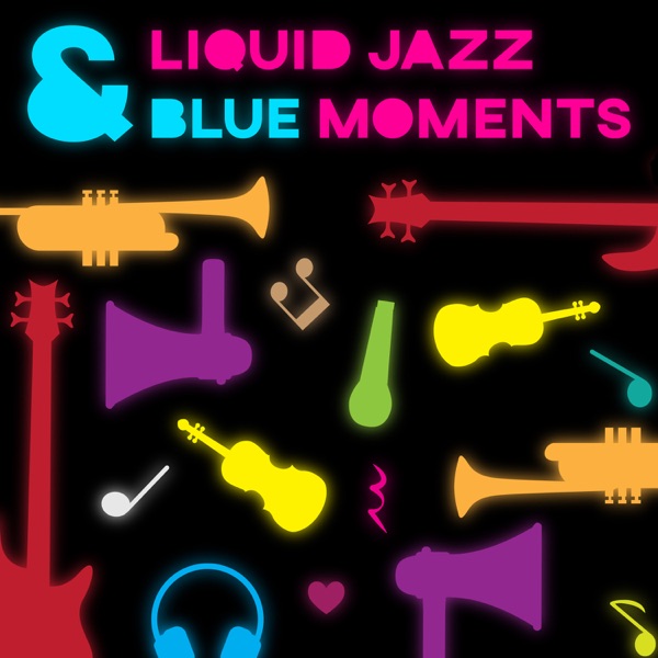 Liquid Jazz & Blue Moments: Funky Background Music for Having Fun, Easy Chill, Bossa Nova Soundscapes, Cocktail Jazz Party Music