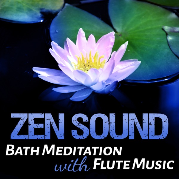 Zen Sound Bath Meditation with Flute Music – Empower Your Life with New Age, Nature Sounds and Relaxing Music for Better Concentration, Positive Thinking and Yoga Excerises