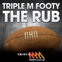 The Rub Catch Up - Triple M podcast