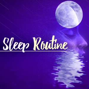 Sleep Routine - Sleepwell Relaxing Music Lullabies, Natural Tranquility Sounds