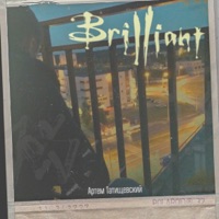 Brilliant - Artem Tatishchevskiy