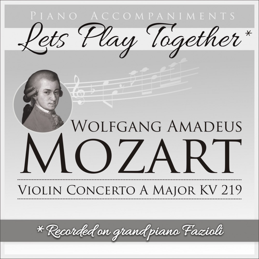 Обложка альбома «Wolfgang Amadeus Mozart: Violin Concerto No. 5 in A Major, K. 219 (Piano Accompaniment, Let's Play Together) - Single» — Krzysztof Sowinski