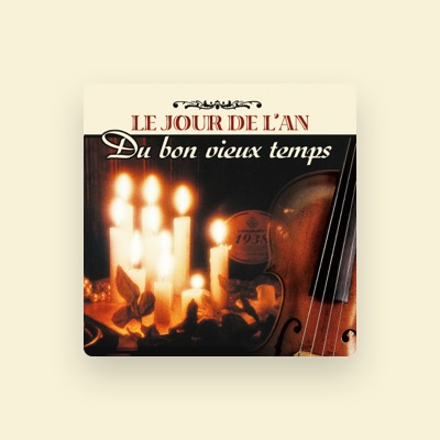 Listen to Le Jour De L'An Du Bon Vieux Temps, watch music videos, read bio, see tour dates & more!