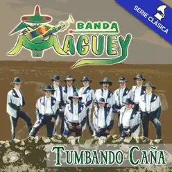 Tumbando Caña (Edición Clásica) - Banda Maguey