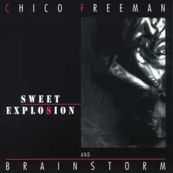 Sweet Explosion - Chico Freeman Sweet Explosion - Chico Freeman