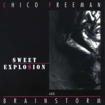 Sweet Explosion - Chico Freeman Sweet Explosion - Chico Freeman