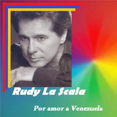 Por Amor a Venezuela - Rudy La Scala