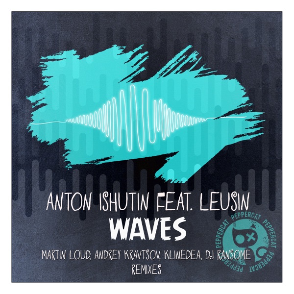 Waves Remixes (feat. Leusin) - Anton Ishutin