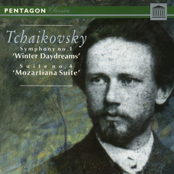 Tchaikovsky: Symphony No. 1 "Winter Daydreams" - Suite No. 4 "Mozartiana"