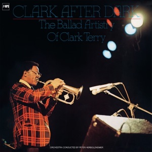 Clark After Dark (The Ballad Artistry of Clark Terry) [with Orchester Peter Herbolzheimer]