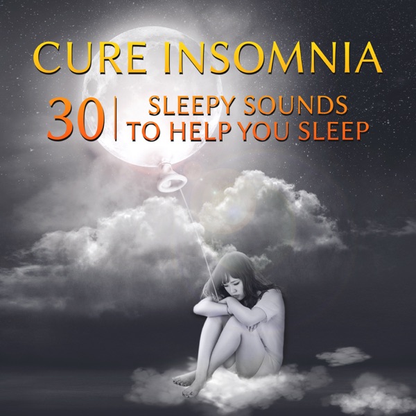 Cure Insomnia: 30 Sleepy Sounds to Help You Sleep - Hypnosis Music with Pure Nature Ambient (Ocean Waves, Rain, Flowing River) Zen Background for Deep Relaxation and Dreaming