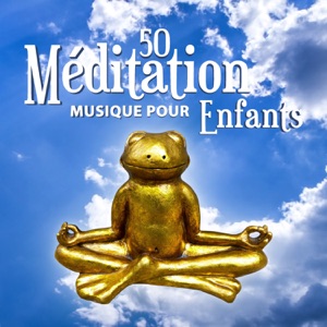 50 Méditation musique pour enfants - Les meilleur morceaux zen pour tout-petits, Amusement de yoga, Introduction de méditation de pleine conscience, Concentration et recueillement (Apaisante et beaux sons naturelles)