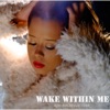 Wake Within Me - Single