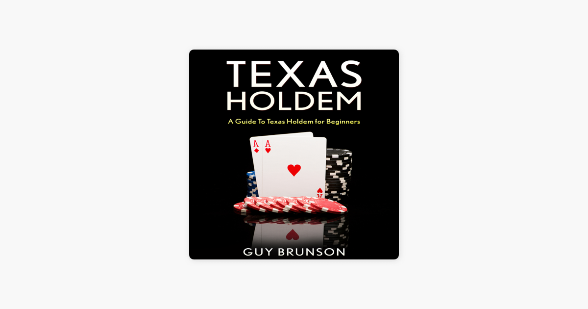 Texas Holdem How To Play Texas Hold em For Beginners Unabridged In texas-holdem-how-to-play-texas-hold-em-for-beginners-unabridged-in