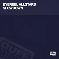 Slowdown (Earnshaw's Vocal Mix) — Eyereel Allstars