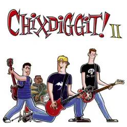 Chixdiggit II - Chixdiggit