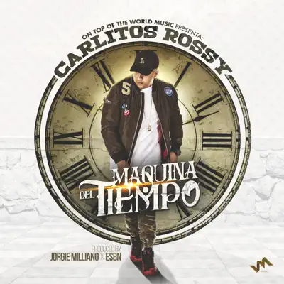 Máquina del Tiempo - Single - Carlitos Rossy