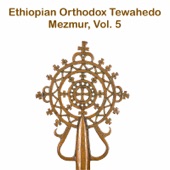 Ethiopian Orthodox Tewahedo Mezmur, Vol. 5 artwork