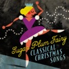 Sugar Plum Fairy - Classical Christmas Songs artwork