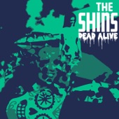 The Shins - Dead Alive