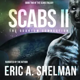 Scabs II: The Quantum Connection (Unabridged)
