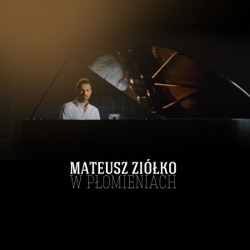 Mateusz Ziółko - W Płomieniach