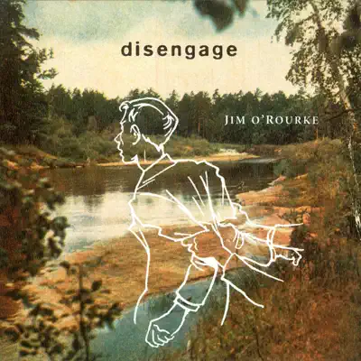 Disengage - Jim O'Rourke