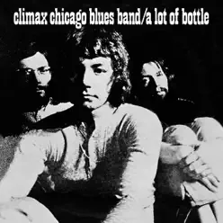 A Lot of Bottle - Climax Blues Band A Lot of Bottle - Climax Blues Band