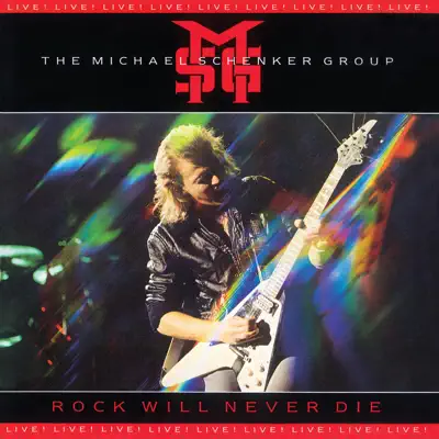 Rock Will Never Die: Live! (Remastered) - Michael Schenker Group