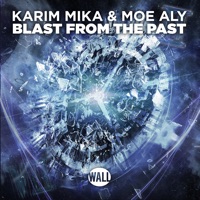 Blast From the Past - Single - Karim Mika & Moe Aly
