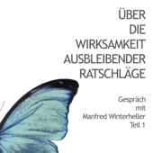 Audiobook cover for Über die Wirksamkeit ausbleibender Ratschläge: Gespräch mit Dr. Manfred Winterheller by Manfred Winterheller