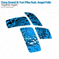 Together Again (feat. Angel Falls) - EP - Tony Grand & YURI PIKE