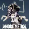 Skills and The Bunny Crew - Amoritmética