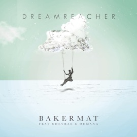 Dreamreacher (feat. Chevrae & Dumang) Bakermat