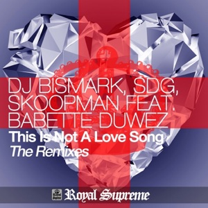 This Is Not a Love Song (feat. Babette Duwez) [The Remixes] - Single
