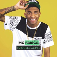 Naquele Clima - Single - MC Faisca