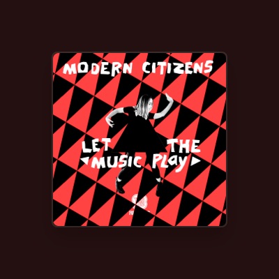 Escucha a Modern Citizens, mira videos musicales, lee su biografía, consulta las fechas de las gira y más.