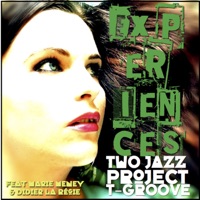 Experiences (feat. Marie Meney & Didier La Régie) [with T-Groove] - Two Jazz Project