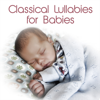 Classical Lullabies for Babies - Andrew Holdsworth