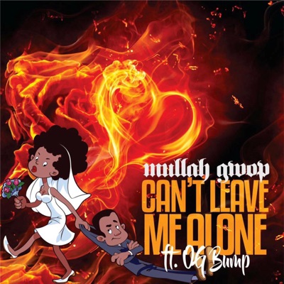 Can't Leave Me Alone (feat. OG Bump) - Single