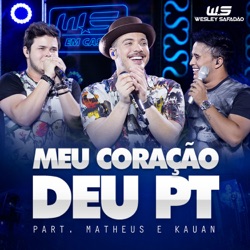 Wesley Safadão - Meu Coração Deu PT (feat. Matheus & Kauan)