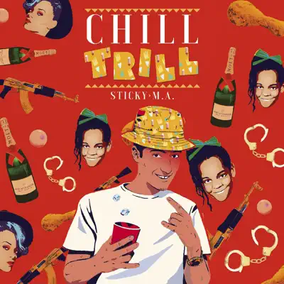 Chill Trill - EP - Sticky M.A.