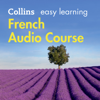 French Easy Learning Complete Course: Language Learning the Easy Way with Collins: Collins Easy Learning Audio Course (Unabridged) - Rosi McNab