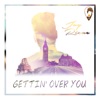 Gettin' Over You - Single