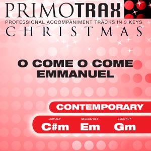 O Come O Come Emmanuel - Contemporary Style - Christmas Primotrax - Performance Tracks - EP